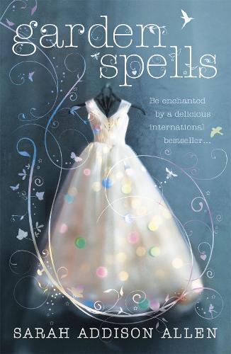Garden Spells: A totally heartwarming and magical small town book club read