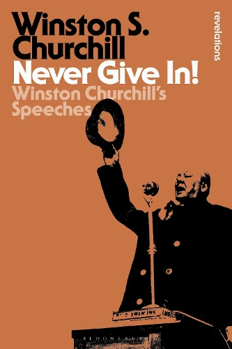 Never Give In!: Winston Churchill's Speeches