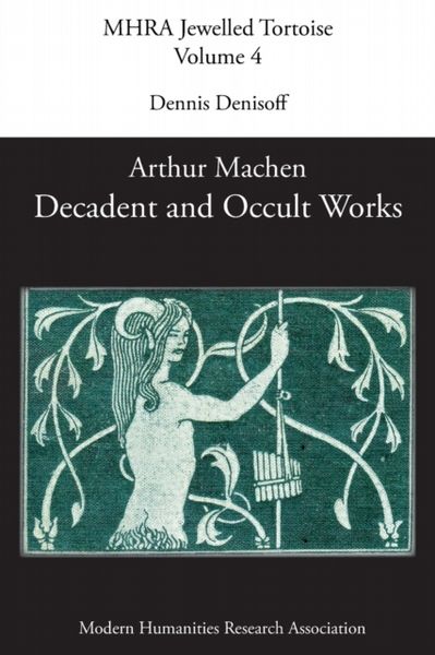 Decadent and Occult Works by Arthur Machen