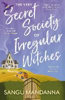 Very Secret Society of Irregular Witches, The: the heartwarming and uplifting magical romance